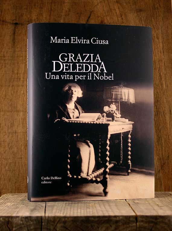 Carlo Delfino editore - Grazia Deledda. Una vita per il Nobel